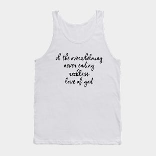 Overwhelming love of god Tank Top